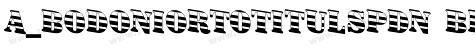a_BodoniOrtoTitulSpDn Black字体转换